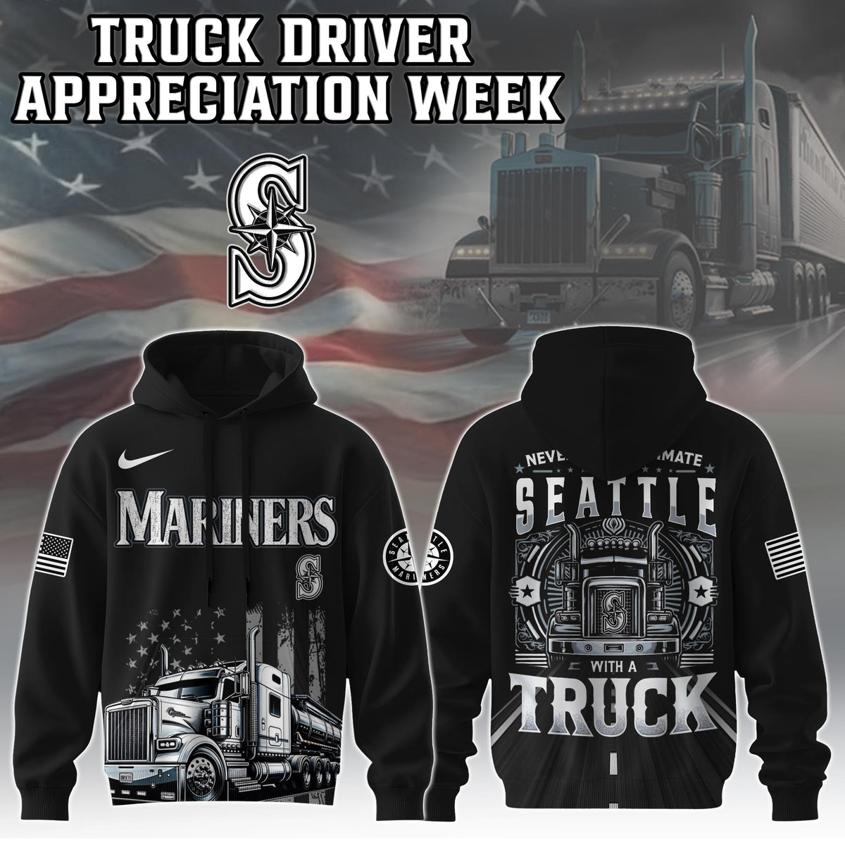 Seattle Mariners Nation Truck Driver Appreciation Week Limited Edition Hoodie 2025