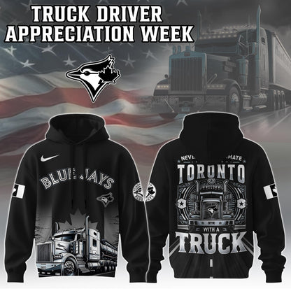 Toronto Blue Jays Nation Truck Driver Appreciation Week Limited Edition Hoodie 2025