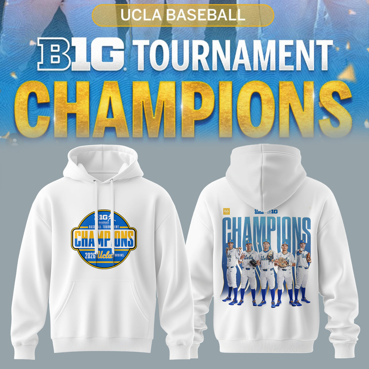 BIG TEN BASEBALL TOURNAMENT CHAMPIONS 2026 – UCLA Bruins Baseball Hoodie